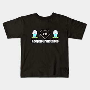 Keeping your distance means you care about me Kids T-Shirt